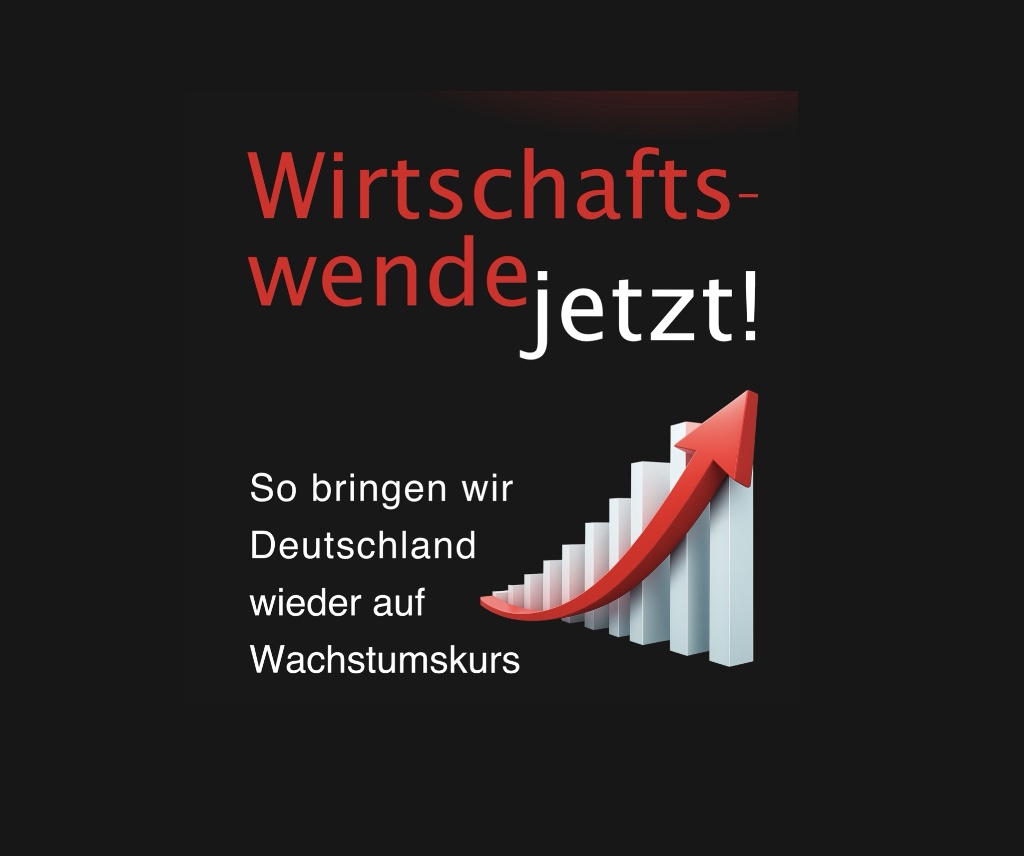 Wirtschaftswende jetzt